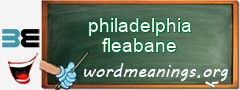 WordMeaning blackboard for philadelphia fleabane